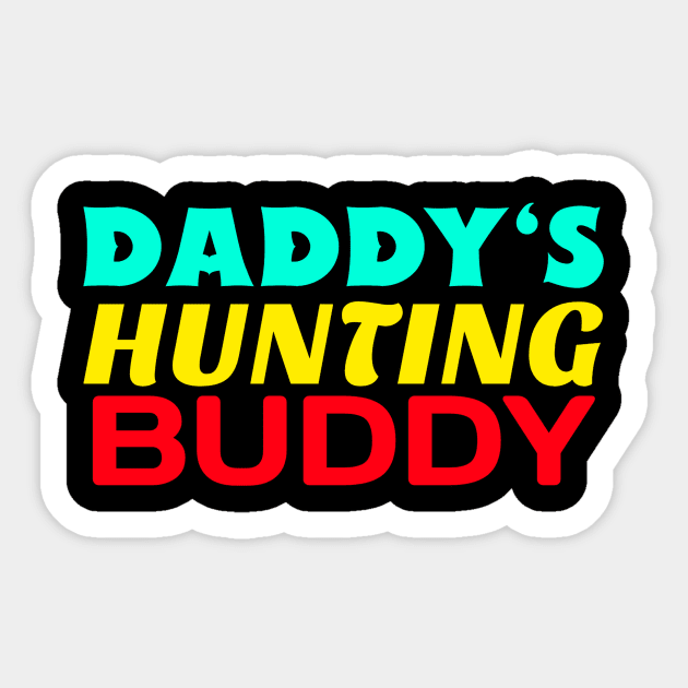 Daddy's Hunting Buddy Sticker by KidsKingdom